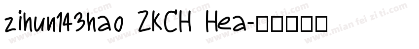 zihun143hao ZKCH Hea字体转换